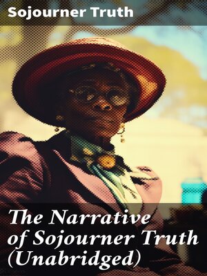 cover image of The Narrative of Sojourner Truth (Unabridged)